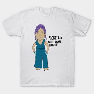 Pockets are our right T-Shirt